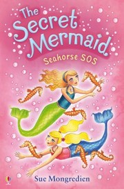 Cover of: Seahorse SOS: The Secret Mermaid #7
