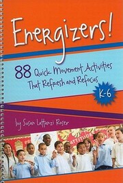 Cover of: Energizers 88 Quick Movement Activities That Refresh And Refocus K6