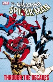 Cover of: The Amazing Spiderman Through The Decades