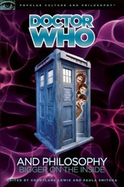 Cover of: Doctor Who and Philosophy: Bigger On The Inside
