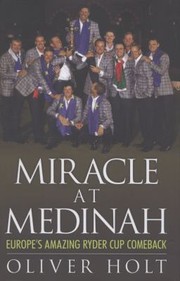 Cover of: Miracle At Medinah Europes Amazing Ryder Cup Comeback