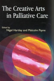 Cover of: The Creative Arts In Palliative Care by 