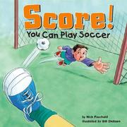 Cover of: Score!: You Can Play Soccer (Fauchald, Nick. Game Day.)