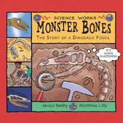 Cover of: Monster Bones: The Story of a Dinosaur Fossil (Science Works)