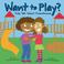 Cover of: Want To Play?