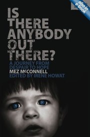 Cover of: Is There Anybody Out There A Journey From Despair To Hope