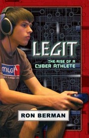 Cover of: Legit The Rise Of A Cyber Athlete by 