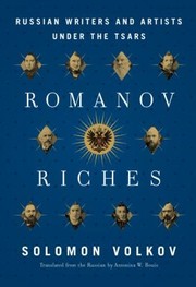 Cover of: Romanov Riches Russian Writers And Artists Under The Tsars by 