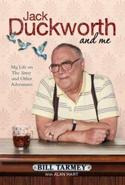 Cover of: Jack Duckworth And Me My Life On The Street And Other Adventures by 