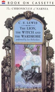 Cover of: The Lion The Witch And The Wardrobe by 
