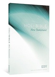 Cover of: The Holy Bible English Standard Version The New Testament