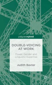 Cover of: Doublevoicing At Work Power Gender And Linguistic Expertise by 