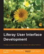 Cover of: Liferay User Interface Development Develop A Powerful And Rich User Interface With Liferay Portal 6 by Frank Yu