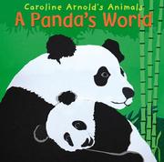 Cover of: A Panda's World (Caroline Arnold's Animals) (Caroline Arnold's Animals) by Caroline Arnold