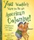 Cover of: You Wouldnt Want To Be An American Colonist A Settlement Youd Rather Not Start