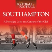 Cover of: Southampton A Nostalgic Look At A Century Of The Club