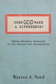 Cover of: Does God Make A Difference Taking Religion Seriously In Our Schools And Universities