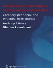 Cover of: Indications And Techniques Of Percutaneous Procedures Coronary Peripheral And Structural Heart Disease