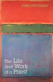 Cover of: The Life And Work Of A Priest by 