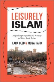 Cover of: Leisurely Islam Negotiating Geography And Morality In Shiite South Beirut