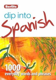 Cover of: Dip Into Spanish 1000 Everyday Words And Phrases