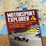 Cover of: Motorsport Explorer Over 800 Historic Motor Racing Hillclimb And Sprint Locations To Discover And Visit In The British