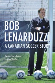 Cover of: Bob Lenarduzzi A Canadian Soccer Story by 