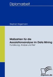 Cover of: Mazahlen Fr Die Assoziationsanalyse Im Datamining Fundierung Analyse Und Test