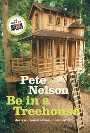 Cover of: Be In A Treehouse Design Construction Inspiration