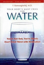 Cover of: Your Bodys Many Cries For Water Youre Not Sick Youre Thirsty Dont Treat Thirst With Medications