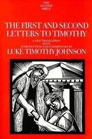 Cover of: The First And Second Letters To Timothy A New Translation With Introduction And Commentary by 