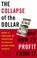 Cover of: The Collapse Of The Dollar And How To Profit From It Make A Fortune By Investing In Gold And Other Hard Assets