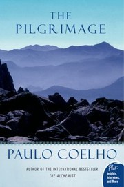 The Pilgrimage A Contemporary Quest For Ancient Wisdom