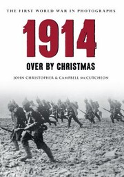 Cover of: 1914 Over By Christmas The First World War In Old Photographs