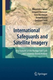 Cover of: International Safeguards And Satellite Imagery Key Features Of The Nuclear Fuel Cycle And Computerbased Analysis