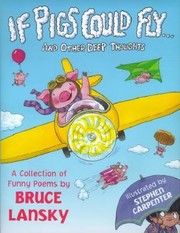 Cover of: If Pigs Could Fly And Other Deep Thoughts A Collection Of Funny Poems