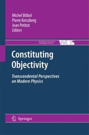 Cover of: Constituting Objectivity Transcendental Perspectives On Modern Physics