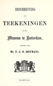 Beschrijving der teekeningen in het museum te Rotterdam gesticht door F.J.O. Boymans by Museum Boymans