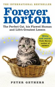 Cover of: Forever Norton The Perfect Cat His Flawed Human And Lifes Greatest Lesson