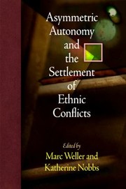 Cover of: Asymmetric Autonomy And The Settlement Of Ethnic Conflicts by 