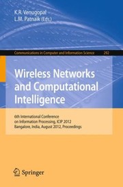 Cover of: Wireless Networks And Computational Intelligence 6th International Conference On Information Processing Icip 2012 Bangalore India August 1012 2012 Proceedings
