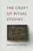 Cover of: The Craft Of Ritual Studies