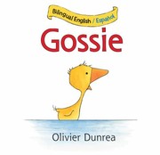 Gossie Gansi Bilingual English Espaol by Olivier Dunrea
