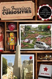 Cover of: San Francisco Curiosities Quirky Characters Roadside Oddities Other Offbeat Stuff