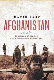 Cover of: Afghanistan Graveyard Of Empires A New History Of The Borderlands by 
