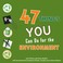 Cover of: 47 Things You Can Do For The Environment