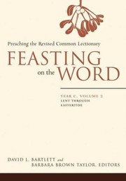 Cover of: Feasting On The Word Preaching The Revised Common Lectionary