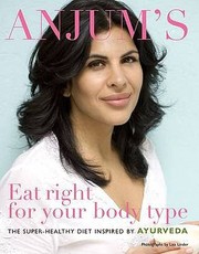 Cover of: Eat Right For Your Body Type The Superhealthy Diet Inspired By Ayurveda by 