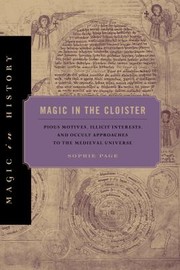 Cover of: Magic In The Cloister Pious Motives Illicit Interests And Occult Approaches To The Medieval Universe by 