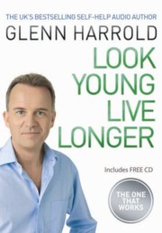 Cover of: Look Younger Live Longer The Secret To Changing Your Life And Slowing The Ageing Process